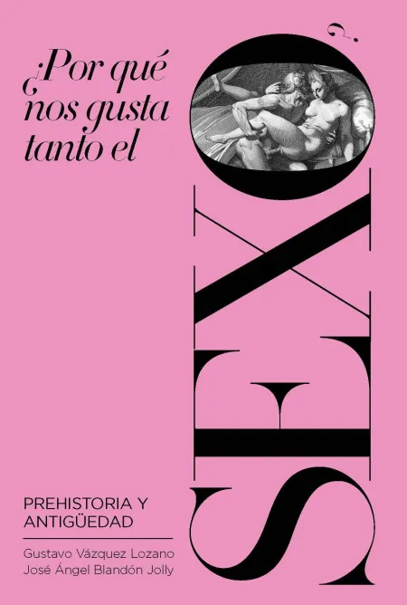 ¿Por qué nos Gusta Tanto el Sexo?