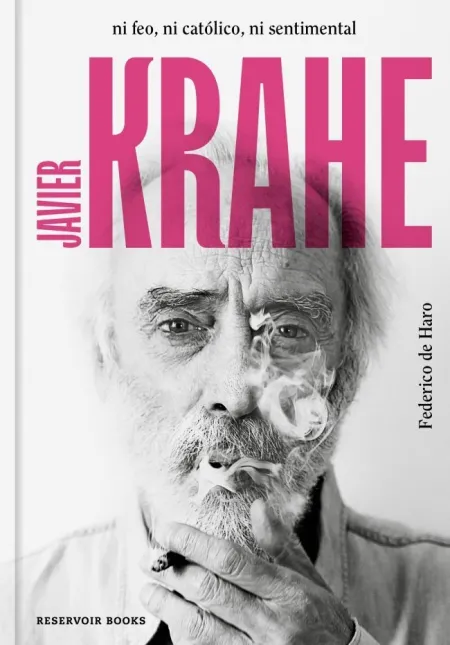 Javier Krahe. Ni Feo, Ni Católico, Ni Sentimental