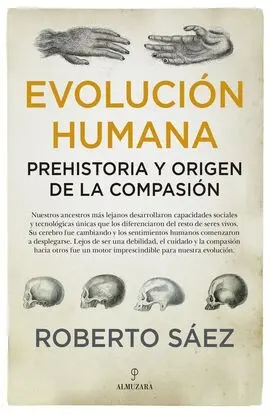 Evolucion Humana: Prehistoria y Origen de la Compasion