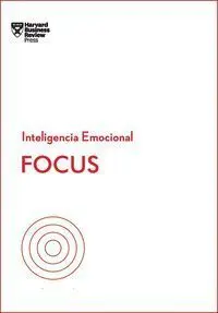 Focus. Serie Inteligencia Emocional Hbr