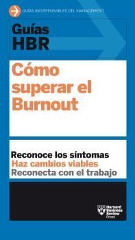 GUÍAS HBR: CÓMO SUPERAR EL BURNOUT