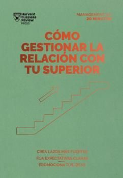 CÓMO GESTIONAR LA RELACIÓN CON TU SUPERIOR. SERIE MANAGEMENT EN 2