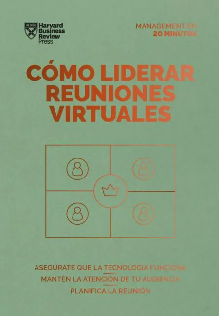 Cómo Liderar Reuniones Virtuales. Serie Management en 20 Minutos