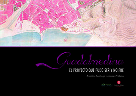 GUADALMEDINA. EL PROYECTO QUE PUDO SER Y NO FUE