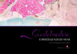 Guadalmedina. El Proyecto que Pudo Ser y no Fue