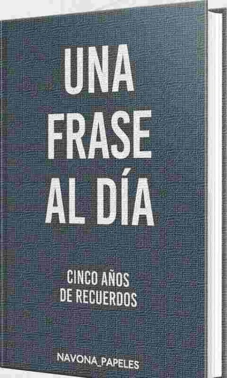 Una Frase Al Día, Cinco Años de Recuerdos