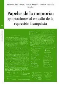 Papeles de la Memoria: Aportaciones Al Estudio de la Represión Flaquita