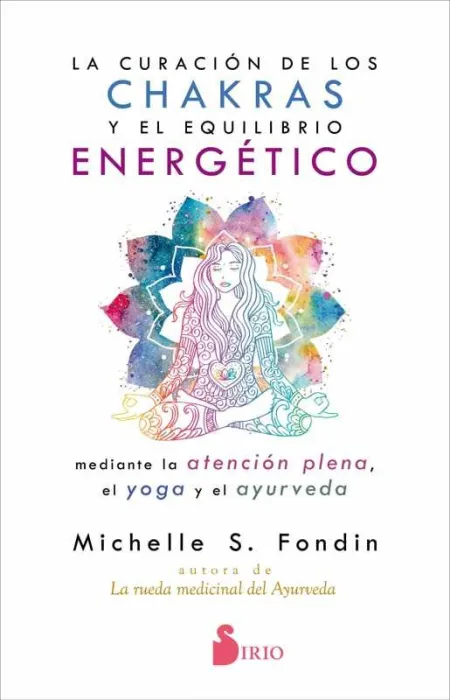La Curación de los Chakras y el Equilibrio Energético Mediante la Atención Plena