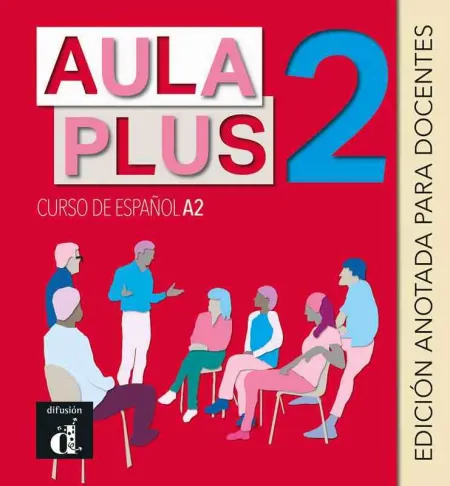 Aula Plus 2. Edición Anotada para el Docente