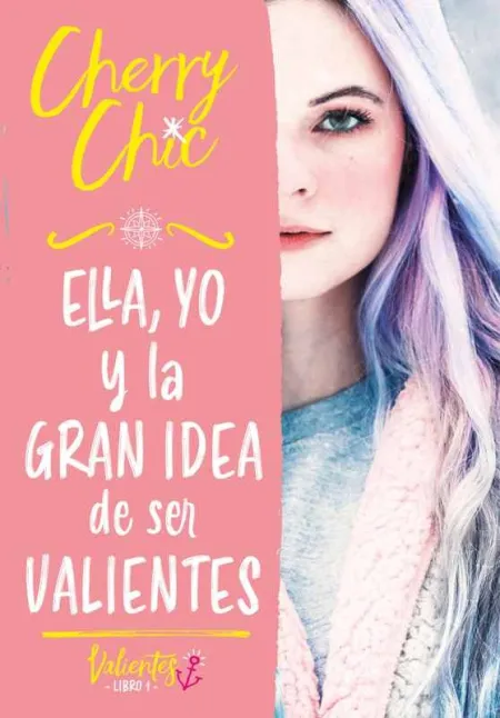 Ella, yo y la Gran Idea de Ser Valientes (Valientes)