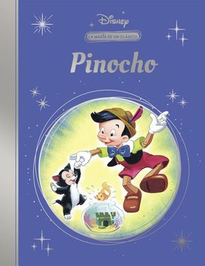 LA MAGIA DE UN CLÁSICO DISNEY: PINOCHO (MIS CLÁSICOS DISNEY)