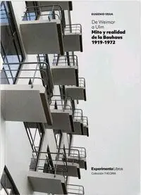 De Weimar a Ulm. Mito y Realidad de la Bauhaus 1919-1972