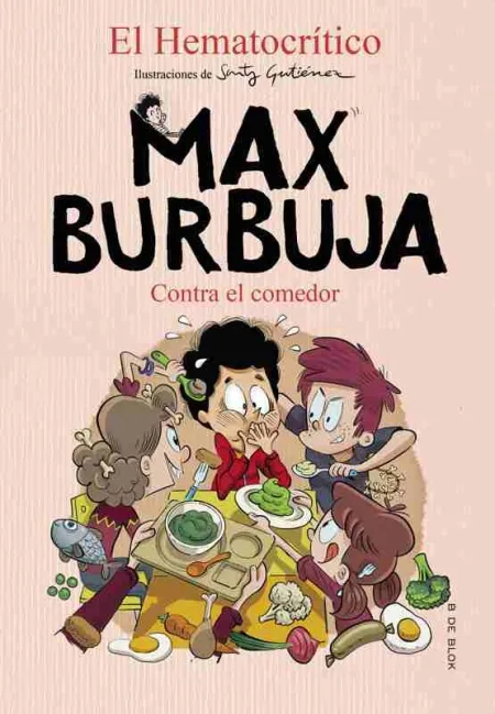 Contra el Comedor (Max Burbuja 4)