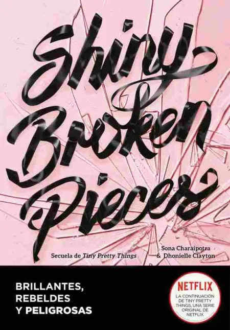 Shiny Broken Pieces (Brillantes, Rebeldes y Peligrosas)