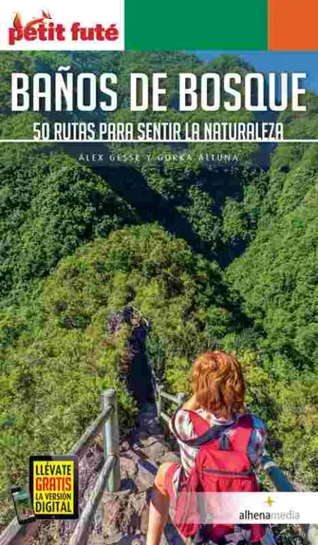 Baños de Bosque. 50 Rutas para Sentir la Naturaleza