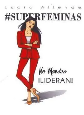 Superfeminas no Mandan, Lideran