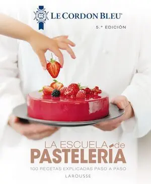 La Escuela de Pasteleria. Le Cordon Bleu«