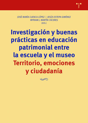 INVESTIGACIÓN Y BUENAS PRÁCTICAS EN EDUCACIÓN PATRIMONIAL ENTRE LA ESCUELA Y EL