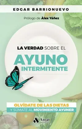 Verdad Sobre el Ayuno Intermintente, la