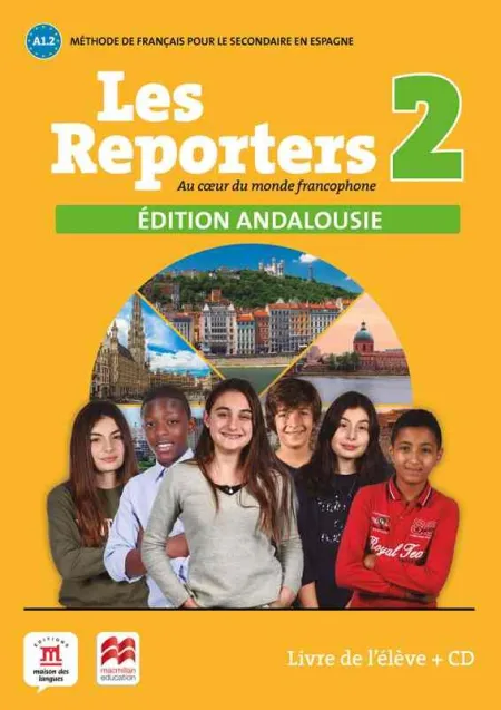Les Reporters 2. A1. 2. Livre de L'élève Édition Andalousie