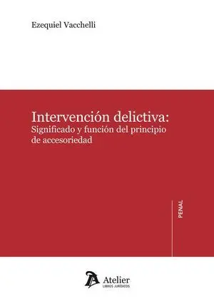 Intervencion Delictiva: Significado y Funcion del Principio de Ac