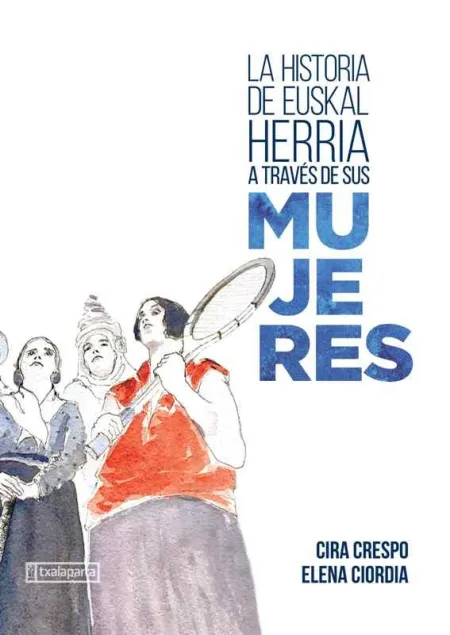 La Historia de Euskal Herria a Través de Sus Mujeres