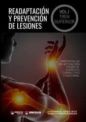Readaptación y Prevención de Lesiones. Volumen I. El Tren Superior