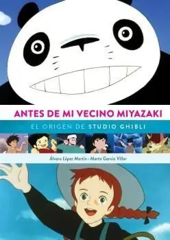 Antes de mi Vecino Miyazaki. El Origen de Studio Ghibi