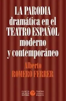 La Parodia Dramática en el Teatro Español Moderno y Contemporáneo