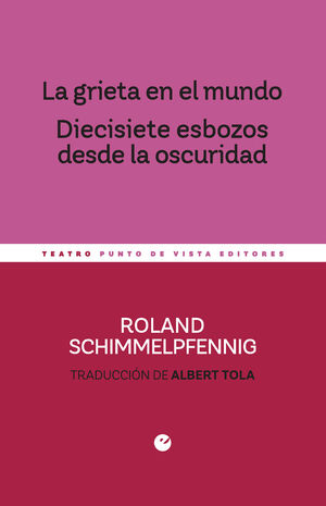 LA GRIETA EN EL MUNDO. DIECISIETE ESBOZOS DESDE LA OSCURIDAD