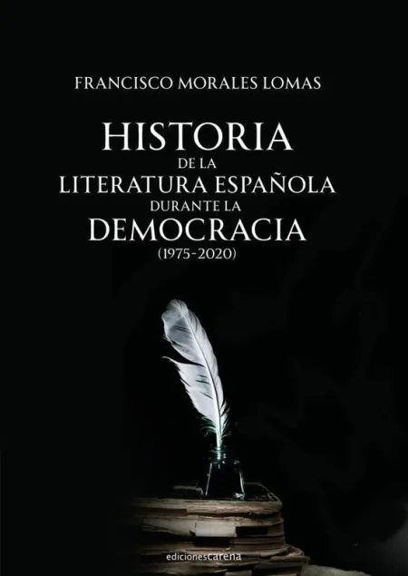 Historia de la Literatura Española Durante la Democracia (1975-2020)