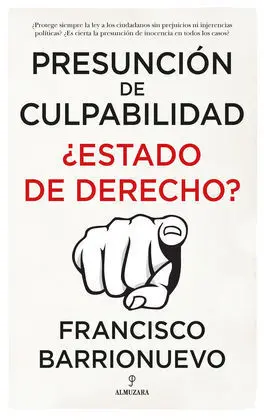 Presunción de Culpabilidad. ¿Estado de Derecho?