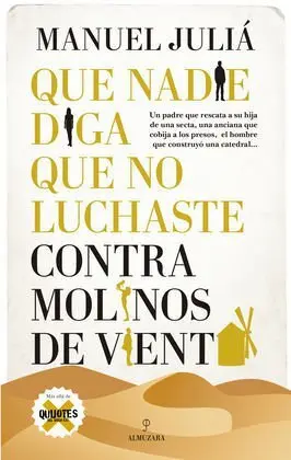 Que Nadie Diga que no Luchaste Contra Molinos de Viento