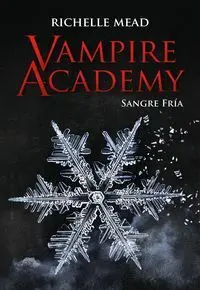 Vampire Academy: Sangre Fría