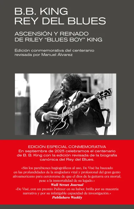 B. B. King: Rey del Blues (Edición Revisada Conmemorativa)