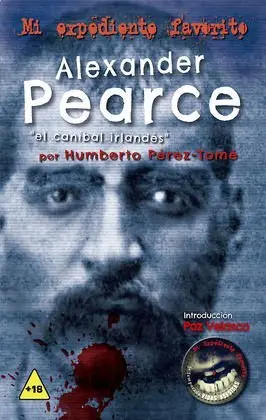 Alexander Pearce, el Caníbal Irlandés