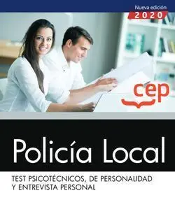 Policía Local. Test Psicotécnicos, de Personalidad y Entrevista Personal