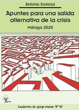 APUNTES PARA UNA SALIDA ALTERNATIVA DE LA CRISIS. MÁLAGA 2020