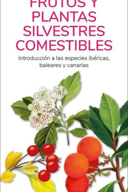 Frutos y Plantas Silvestres Comestibles