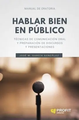 Hablar Bien en Público (6A. Edición Ampliada)