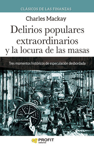 DELIRIOS POPULARES EXTRAORDINARIOS Y LA LOCURA DE LAS MASAS N.E.