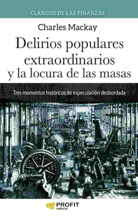 Delirios Populares Extraordinarios y la Locura de las Masas N. e.