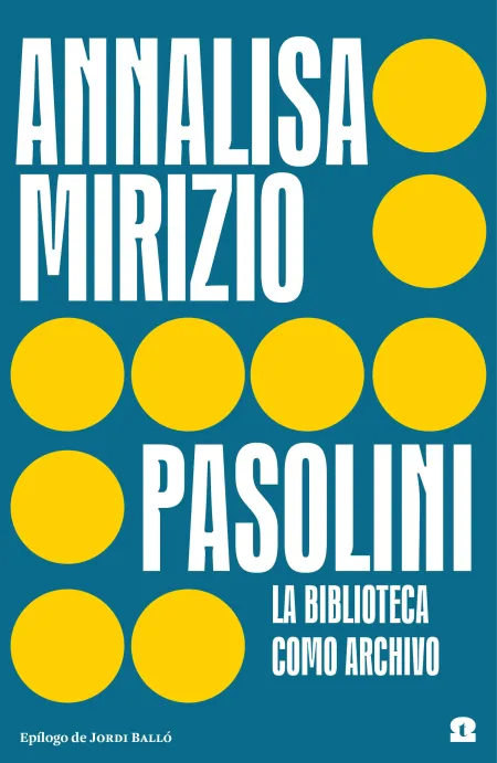 Pasolini. La Biblioteca Como Archivo