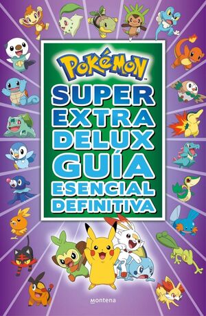 SÚPER EXTRA DELUX GUÍA ESENCIAL DEFINITIVA (GUÍA POKÉMON)