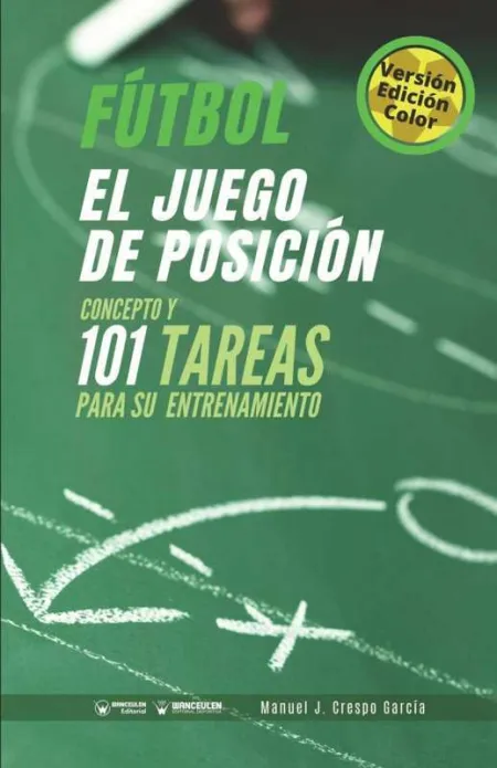 Fútbol el Juego de Posición (Edición Color)