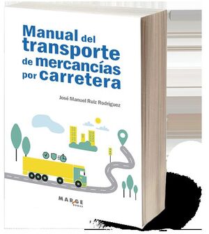 MANUAL DEL TRANSPORTE DE MERCANCÍAS POR CARRETERA