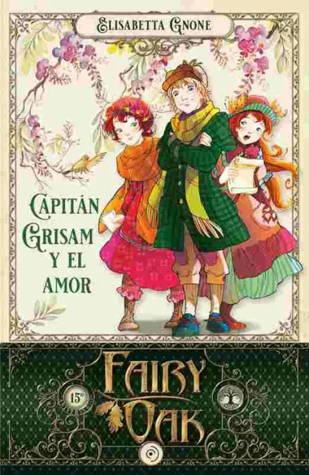 Fairy Oak 4. Capitán Grisam y el Amor