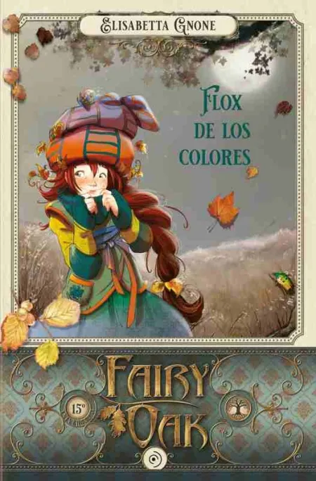 Fairy Oak 6. Flox de los Colores