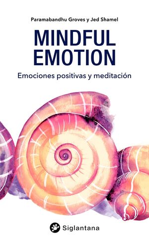 MINDFUL EMOTION: EMOCIONES POSITIVAS Y MEDITACIÓN