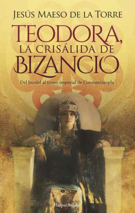Teodora, la Crisálida de Bizancio
